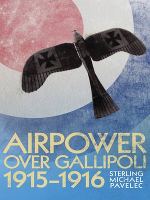 cover image of Airpower Over Gallipoli, 19151916
